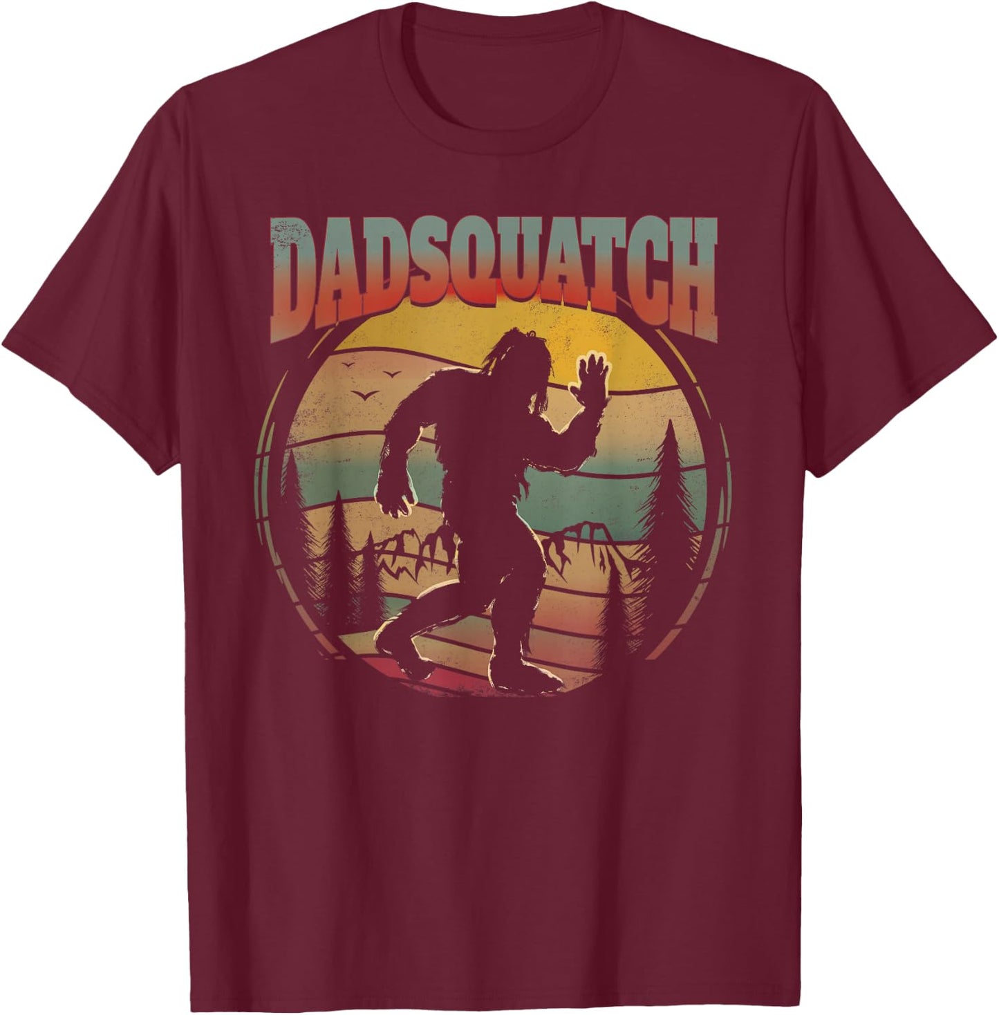 Sasquatch Dad Shirt Dadsquatch Bigfoot Hiking Funny T-Shirt - T-Shirt | Maroon