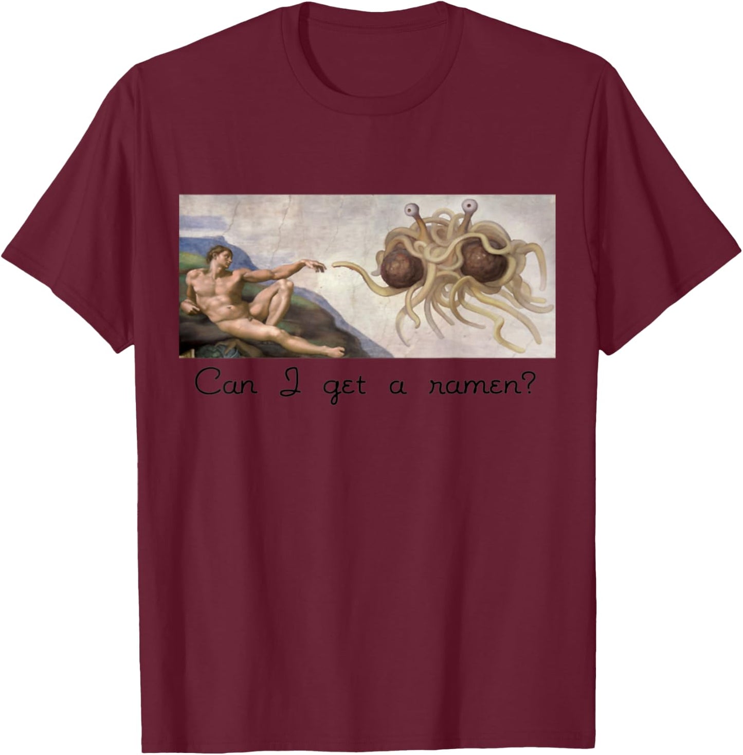 Can I get a ramen? Flying Spaghetti Monster Funny Gift T-Shirt - T-Shirt | Maroon