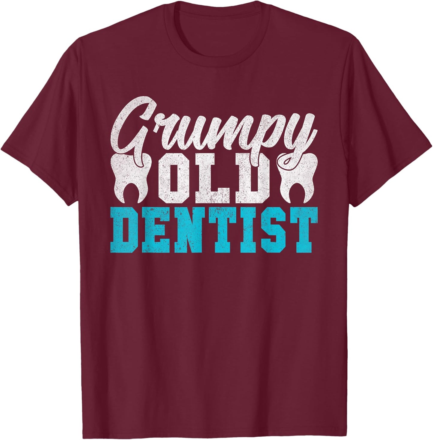 Grumpy old Dentist T-Shirt - T-Shirt | Maroon