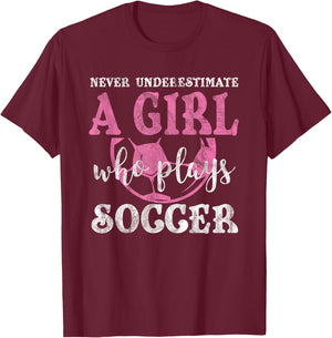 Never Underestimate A Girl Who Plays Soccer Grunge Look T-Shirt - T-Shirt | Maroon