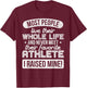 I Raised My Favorite Athlete Sports Mom Dad Gift Shirt T-Shirt - T-Shirt | Maroon