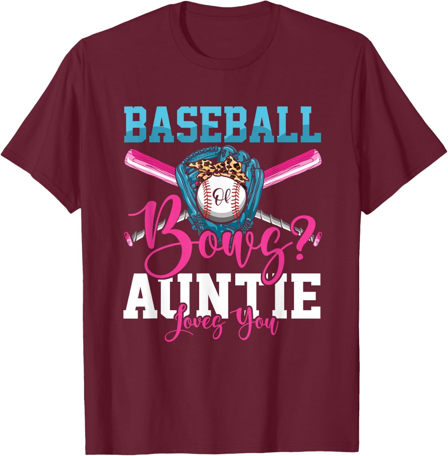 Baseball Or Bows Auntie Loves You Gender Reveal T-Shirt - T-Shirt | Maroon