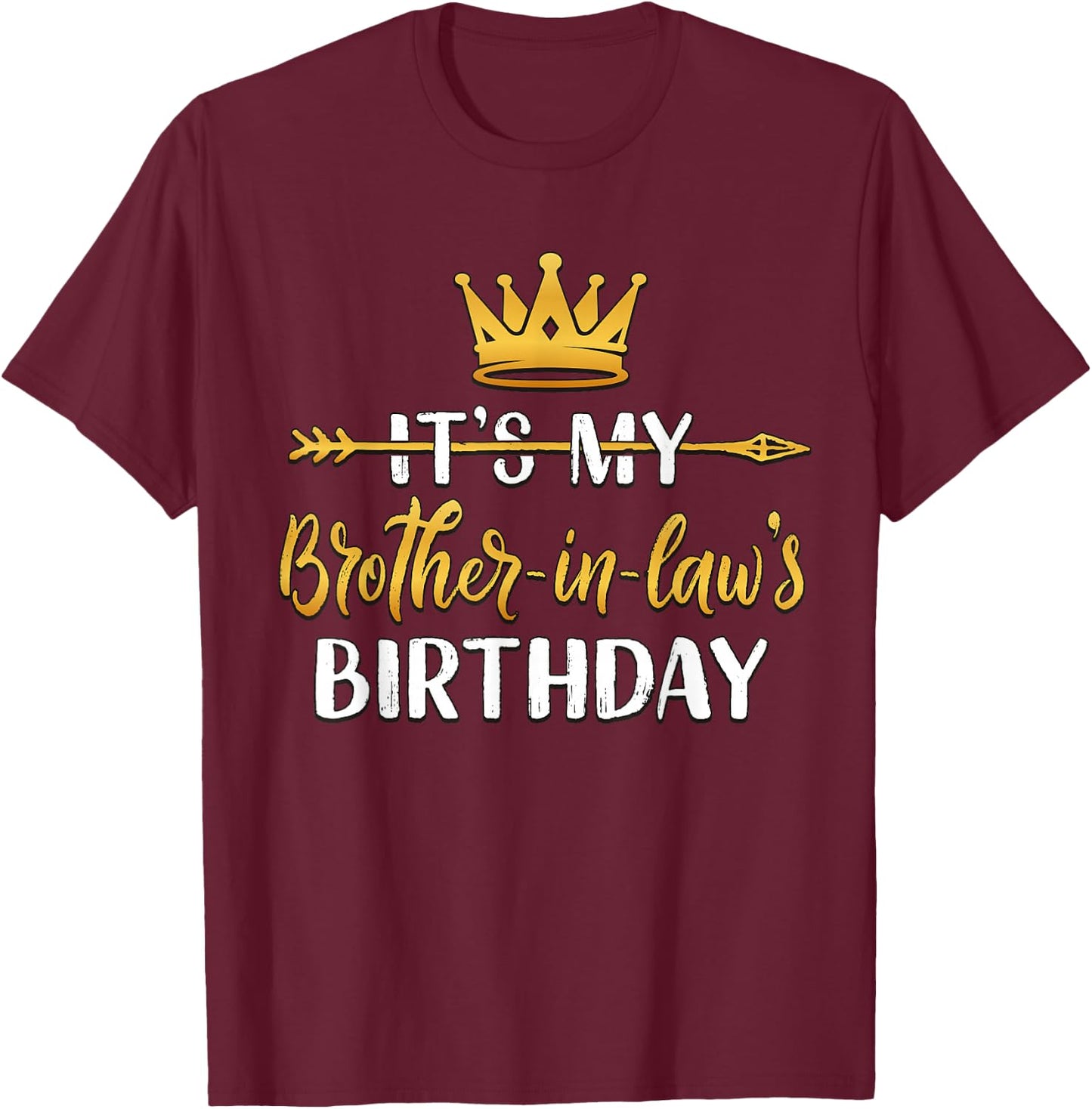 It's My Brother-In-Law's Birthday Party Idea T-Shirt - T-Shirt | Maroon