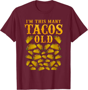 I'm This Many Tacos Old 30 Year Old Taco Lover 30th Birthday T-Shirt - T-Shirt | Maroon