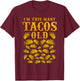 I'm This Many Tacos Old 30 Year Old Taco Lover 30th Birthday T-Shirt - T-Shirt | Maroon