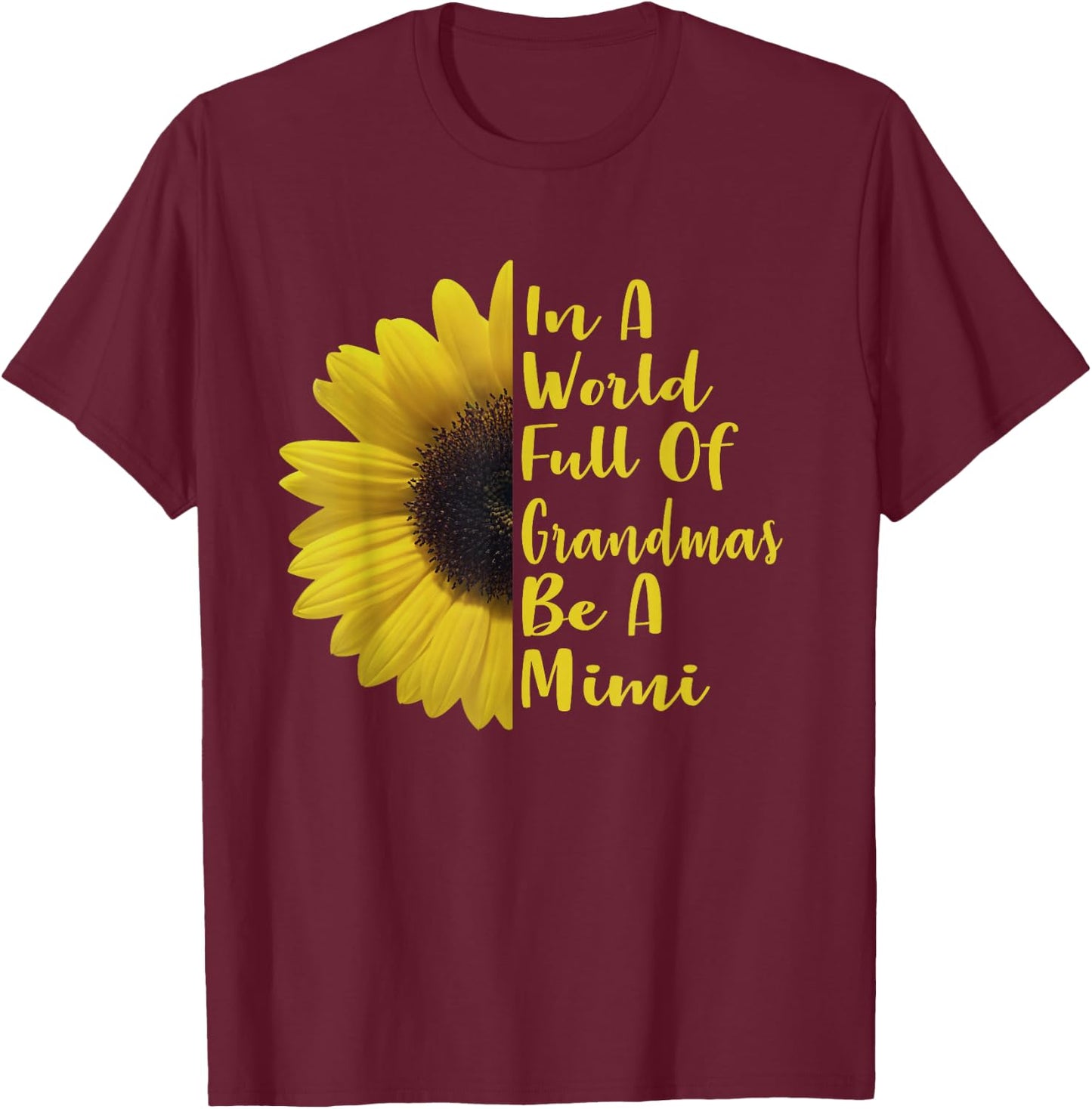 In A World Full Of Grandmas Be A Mimi T-Shirt - T-Shirt | Maroon