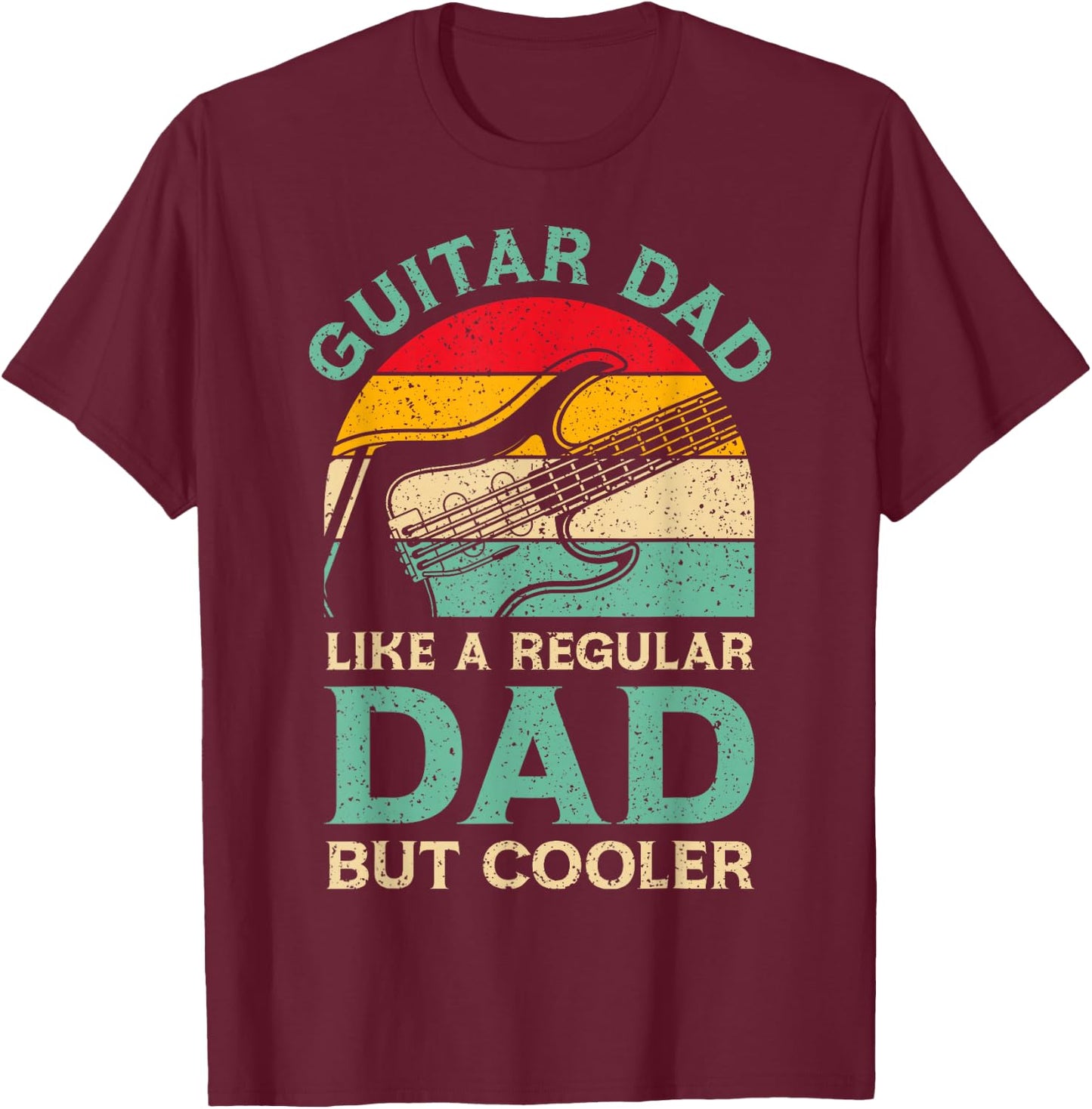 Funny Fathers Day Guitar Dad for Guitarist Music Lover Dad T-Shirt - T-Shirt | Maroon
