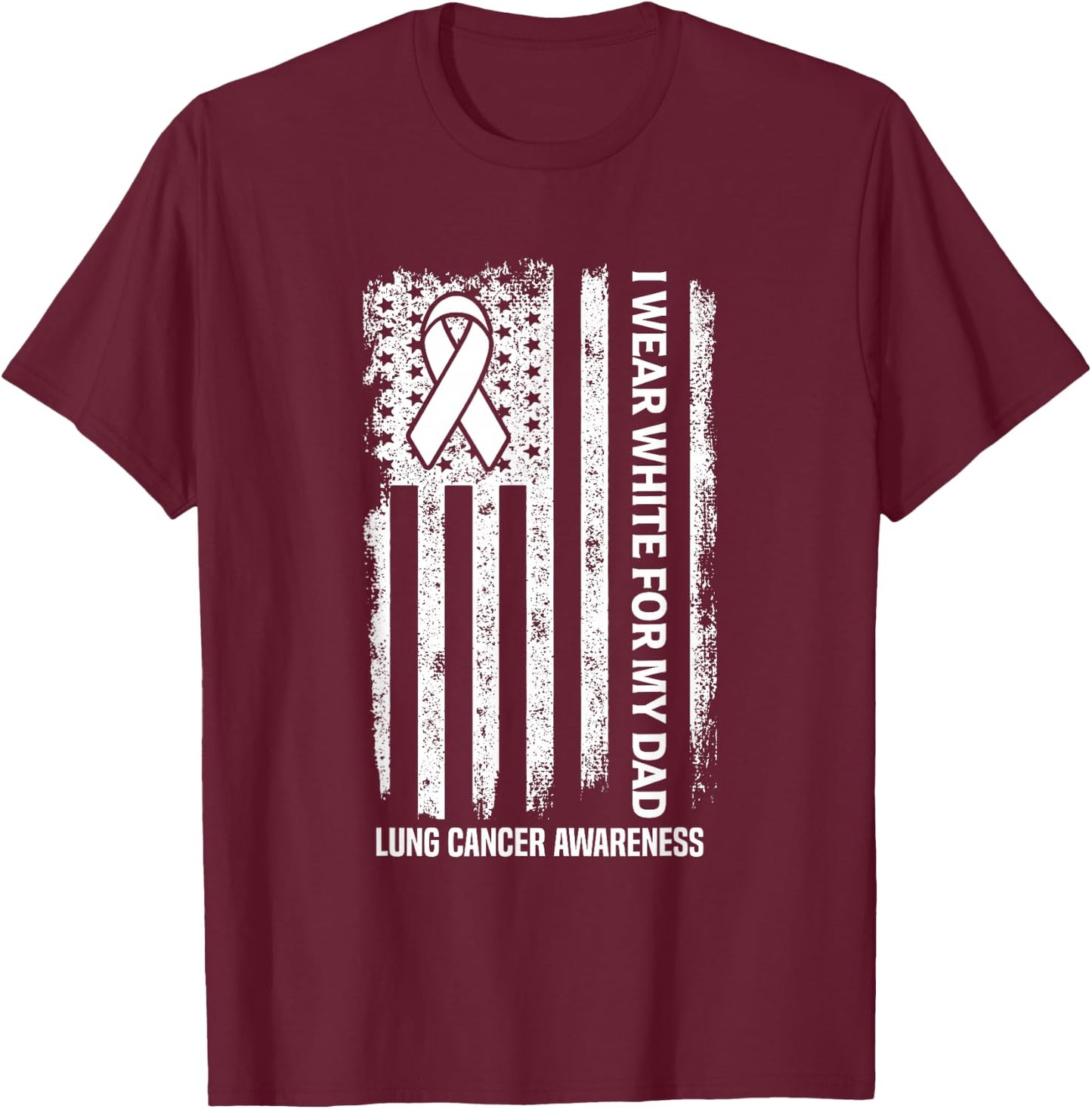 I Wear white for my Dad White Ribbon Lung Cancer Awareness T-Shirt - T-Shirt | Maroon
