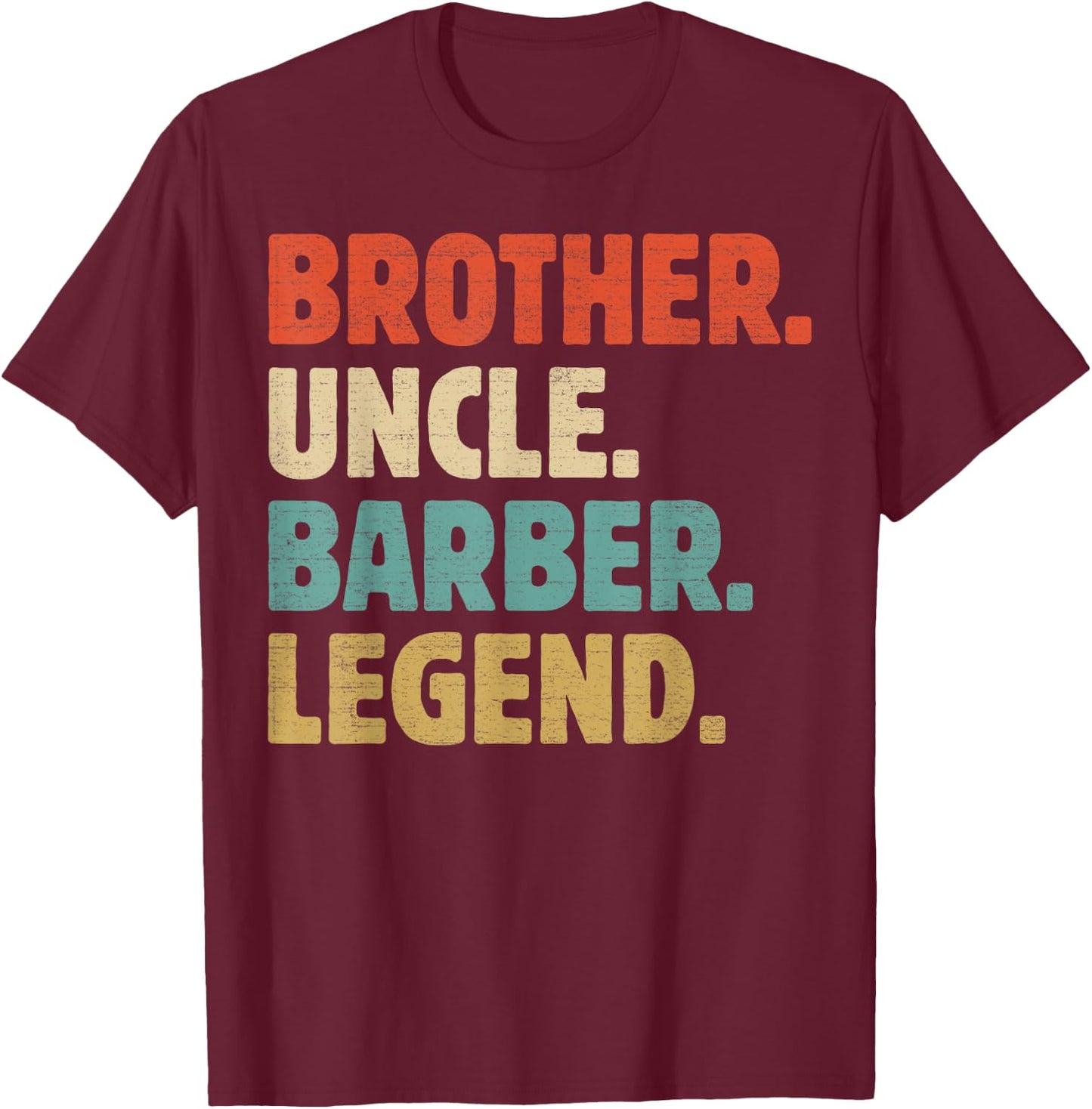 Brother Uncle Barber Legend - Funny Cool Barber Uncle T-Shirt - T-Shirt | Maroon