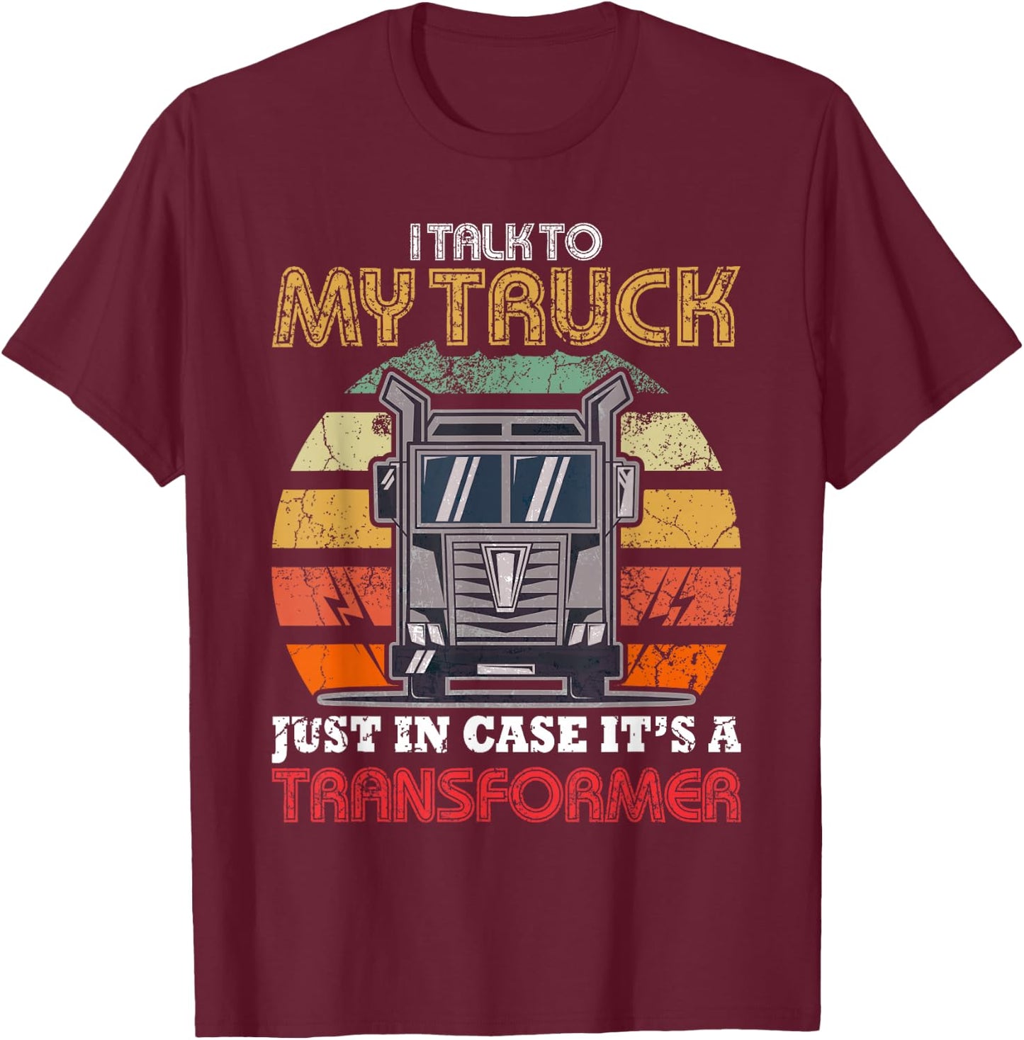 Vintage I Talk To My Truck Just In Case It's A Transformer T-Shirt - T-Shirt | Maroon