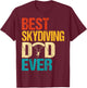 Best Dad Skydiving Ever Father’s Day Papa Skydive Dady T-Shirt - T-Shirt | Maroon