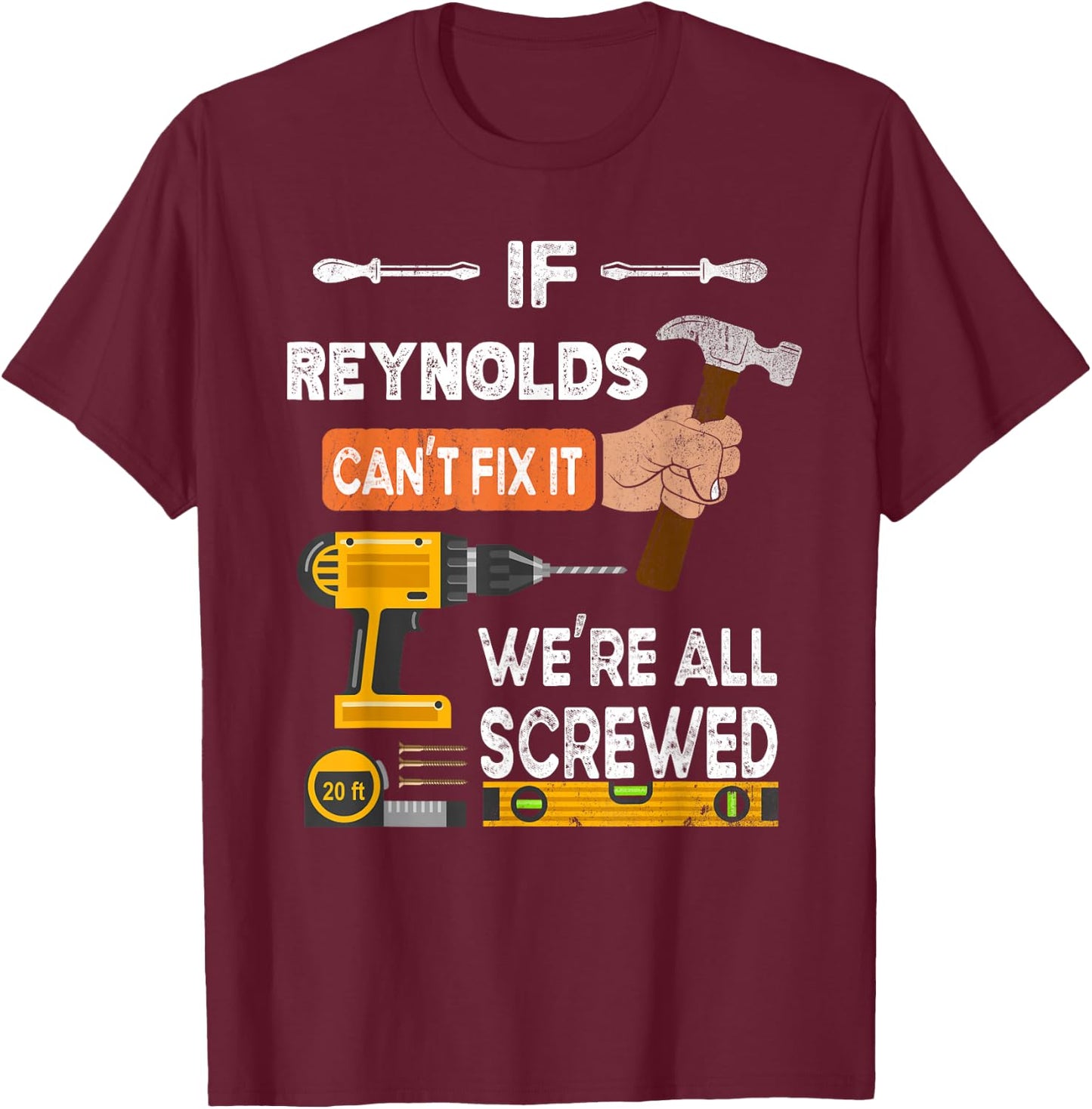 Funny if Reynolds can't fix it no one can handyman carpenter T-Shirt - T-Shirt | Maroon