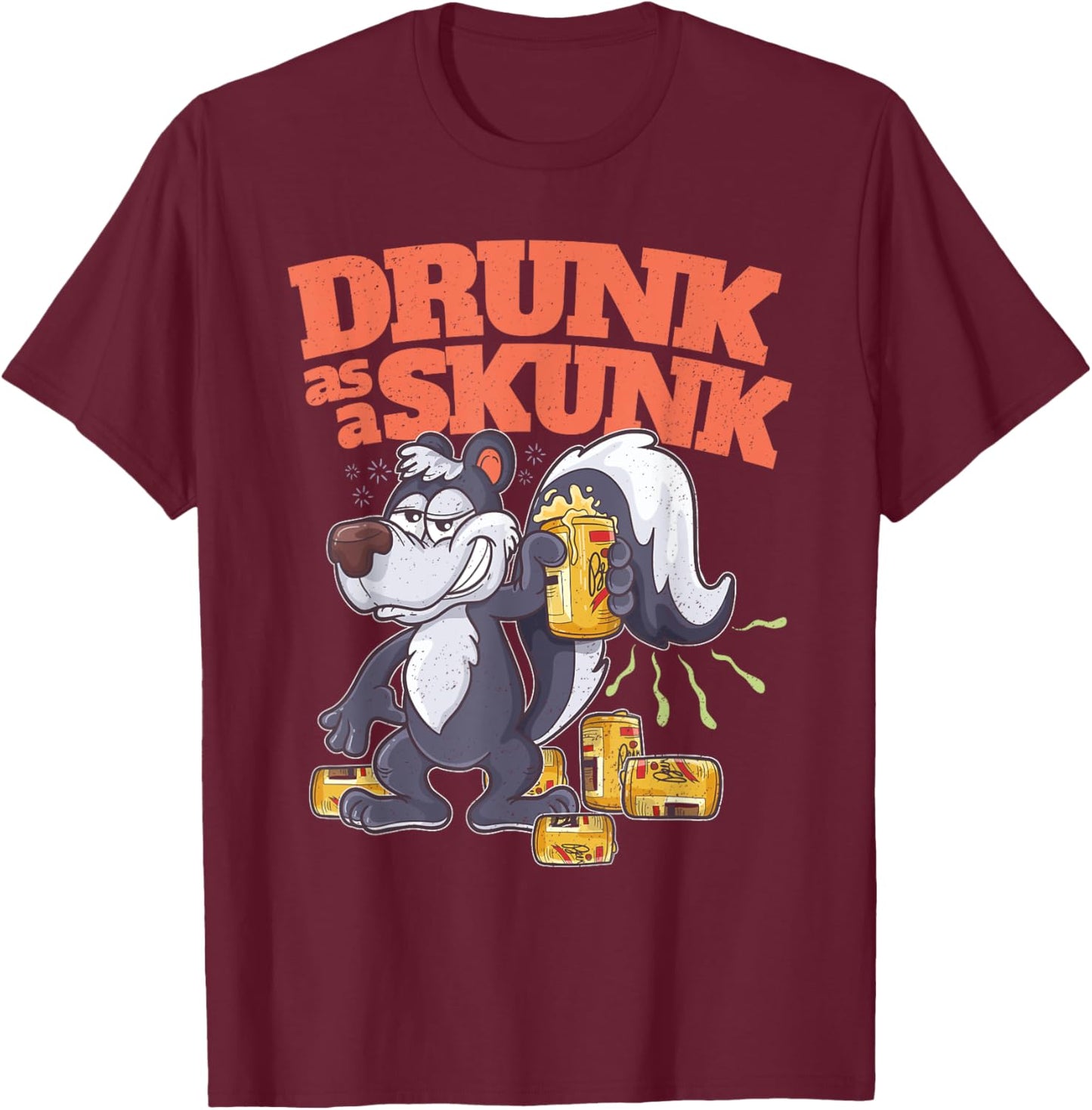 Funny Adult Humor Alcohol Beer Booze Drunk as a Skunk T-Shirt - T-Shirt | Maroon