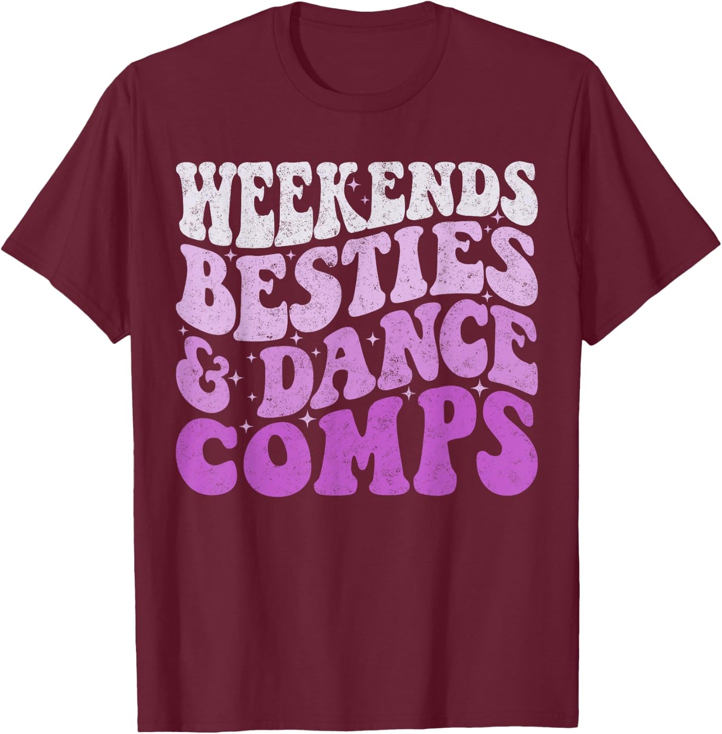 Weekends Besties Dance Comps Groovy Cheer Dance Mom Daughter T-Shirt - T-Shirt | Maroon