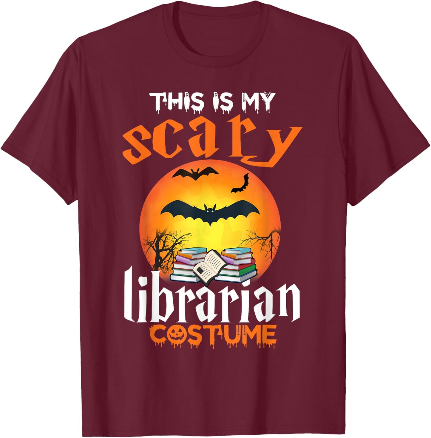 This Is My Scary Librarian Halloween Costume Women T-Shirt - T-Shirt | Maroon