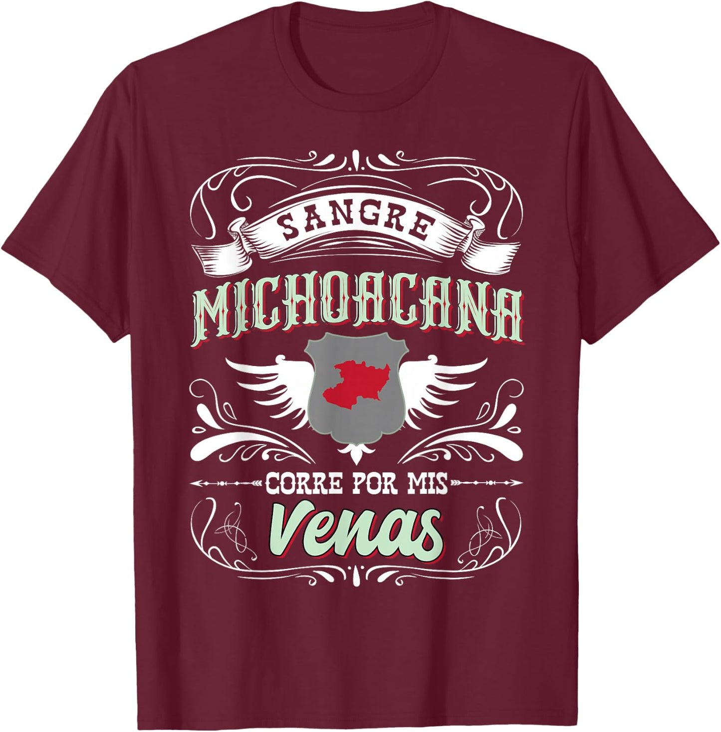 Michoacan Mexico Sangre Michoacana Corre Por Mis Venas T-Shirt - T-Shirt | Maroon