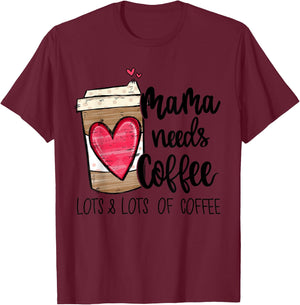 Funny Espresso Cute Coffee Heart Mama Needs Coffee T-Shirt - T-Shirt | Maroon
