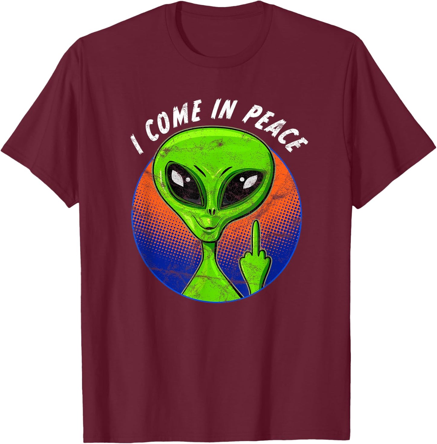 Funny Alien I Come In Peace Dirty Finger UFO Sarcastic T-Shirt - T-Shirt | Maroon