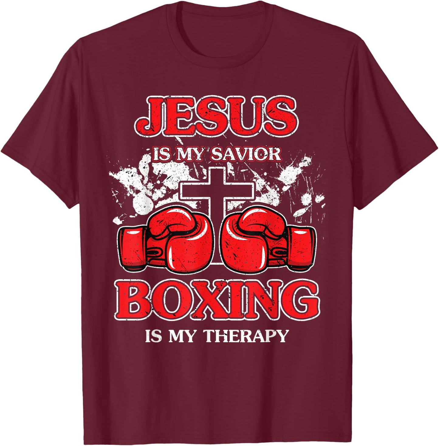 Jesus Is My Savior Boxing Is My Therapy T-Shirt - T-Shirt | Maroon