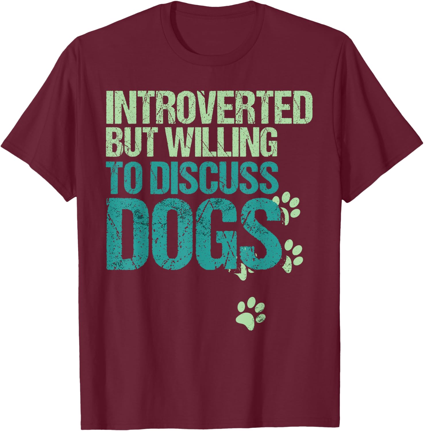 Introverted But Willing To Discuss Dogs Introvert Dog Lover T-Shirt - T-Shirt | Maroon