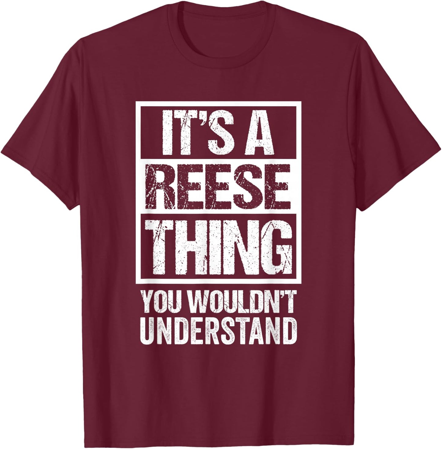 It's A Reese Thing You Wouldn't Understand Surname Name T-Shirt - T-Shirt | Maroon