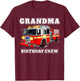 Grandma Birthday Crew Fire Truck Firefighter Fireman Party T-Shirt - T-Shirt | Maroon