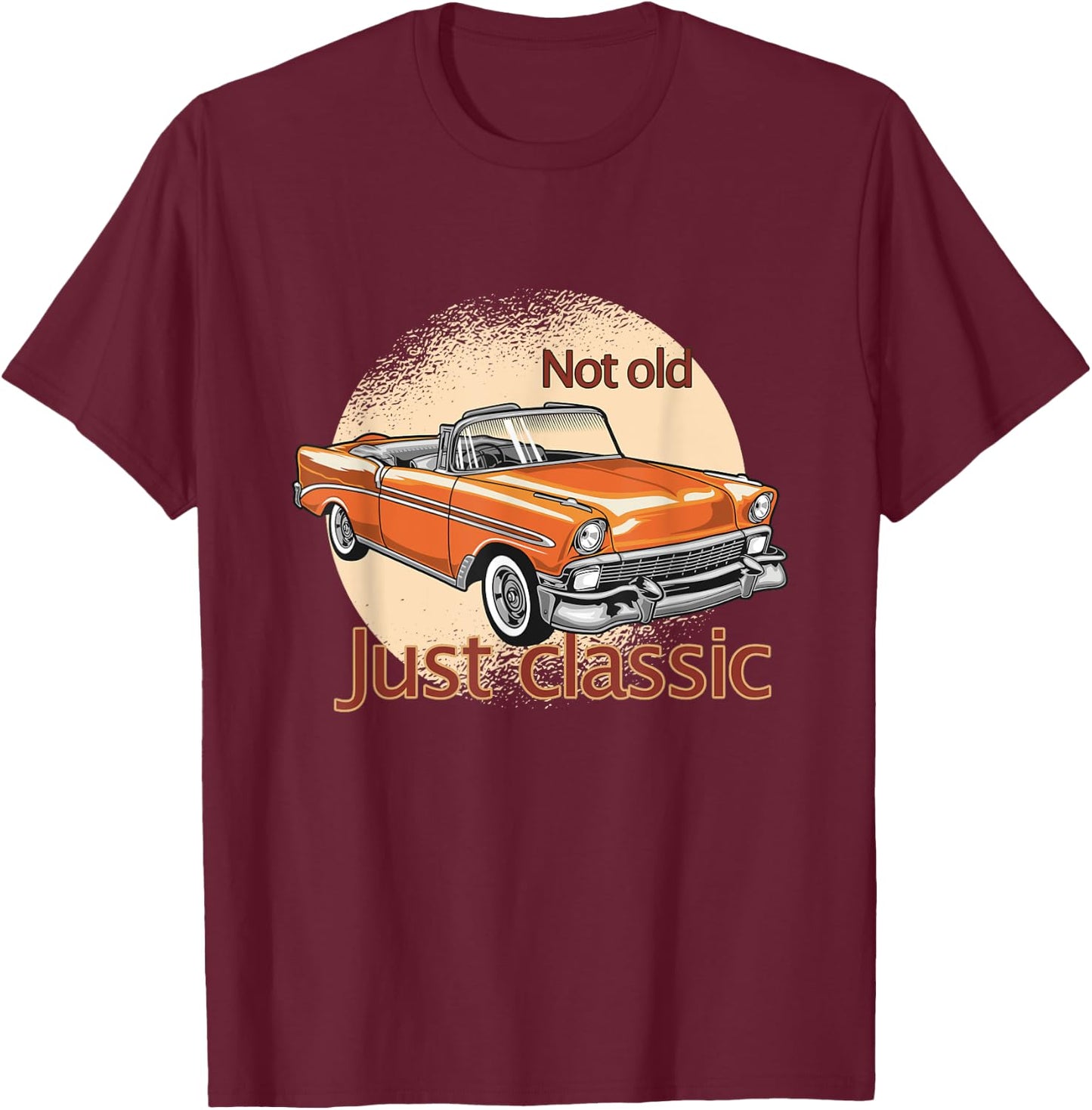 I'm Not Old I'm Just Classic Car T-Shirt - T-Shirt | Maroon