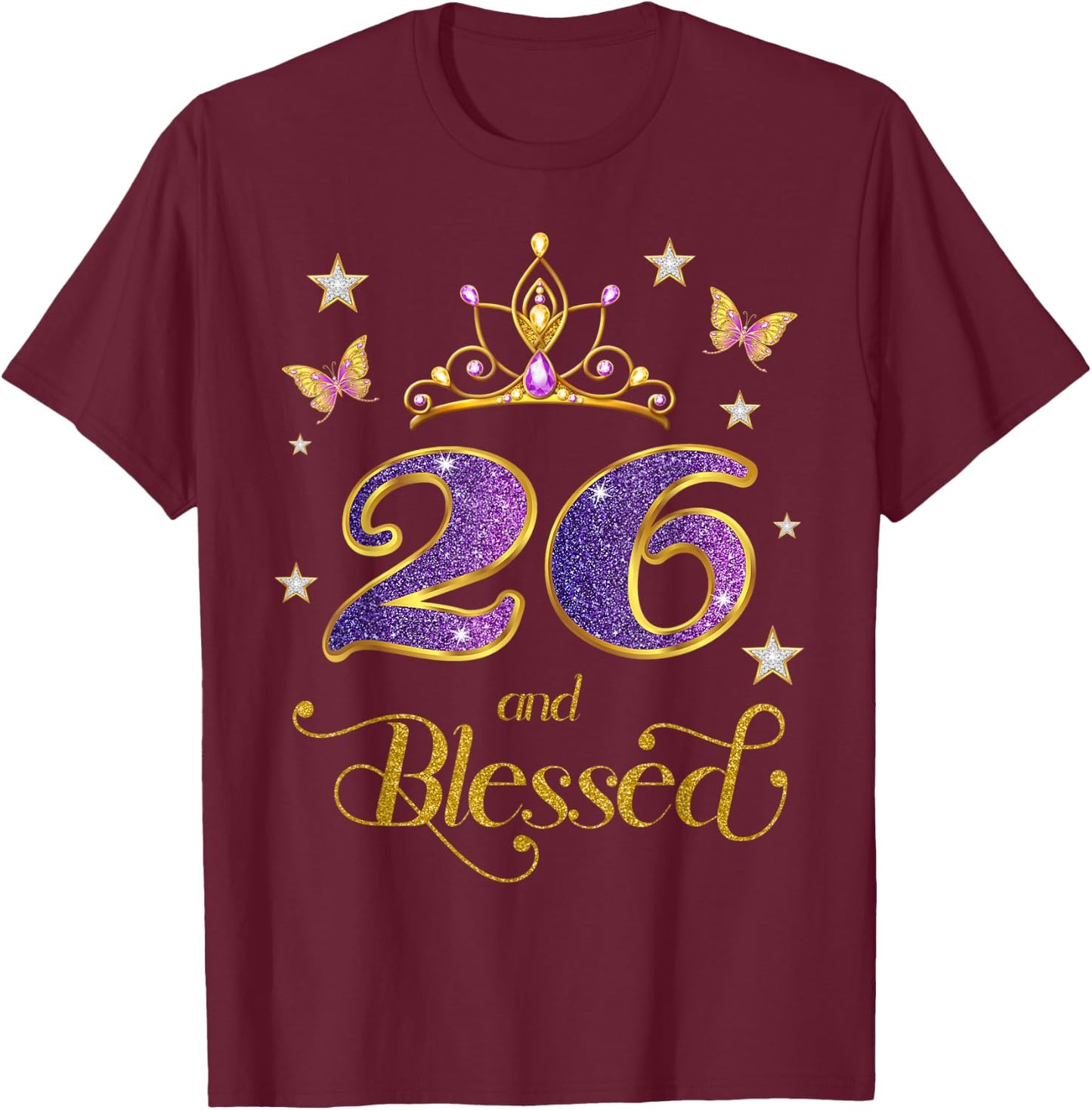26 and Blessed 26 Years Old Birthday 26th Birthday T-Shirt - T-Shirt | Maroon