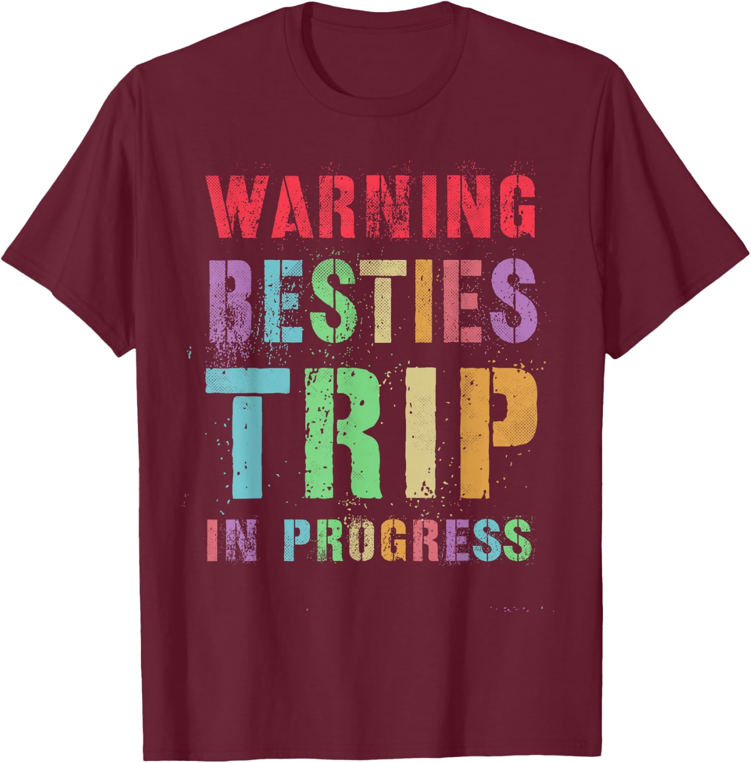 Vintage WARNING BESTIES TRIP IN PROGRESS Vacation Mode T-Shirt - T-Shirt | Maroon