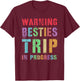 Vintage WARNING BESTIES TRIP IN PROGRESS Vacation Mode T-Shirt - T-Shirt | Maroon