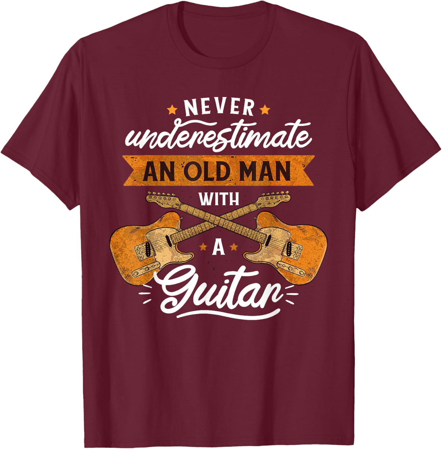 Never underestimate and old man with a guitar Rock music T-Shirt - T-Shirt | Maroon