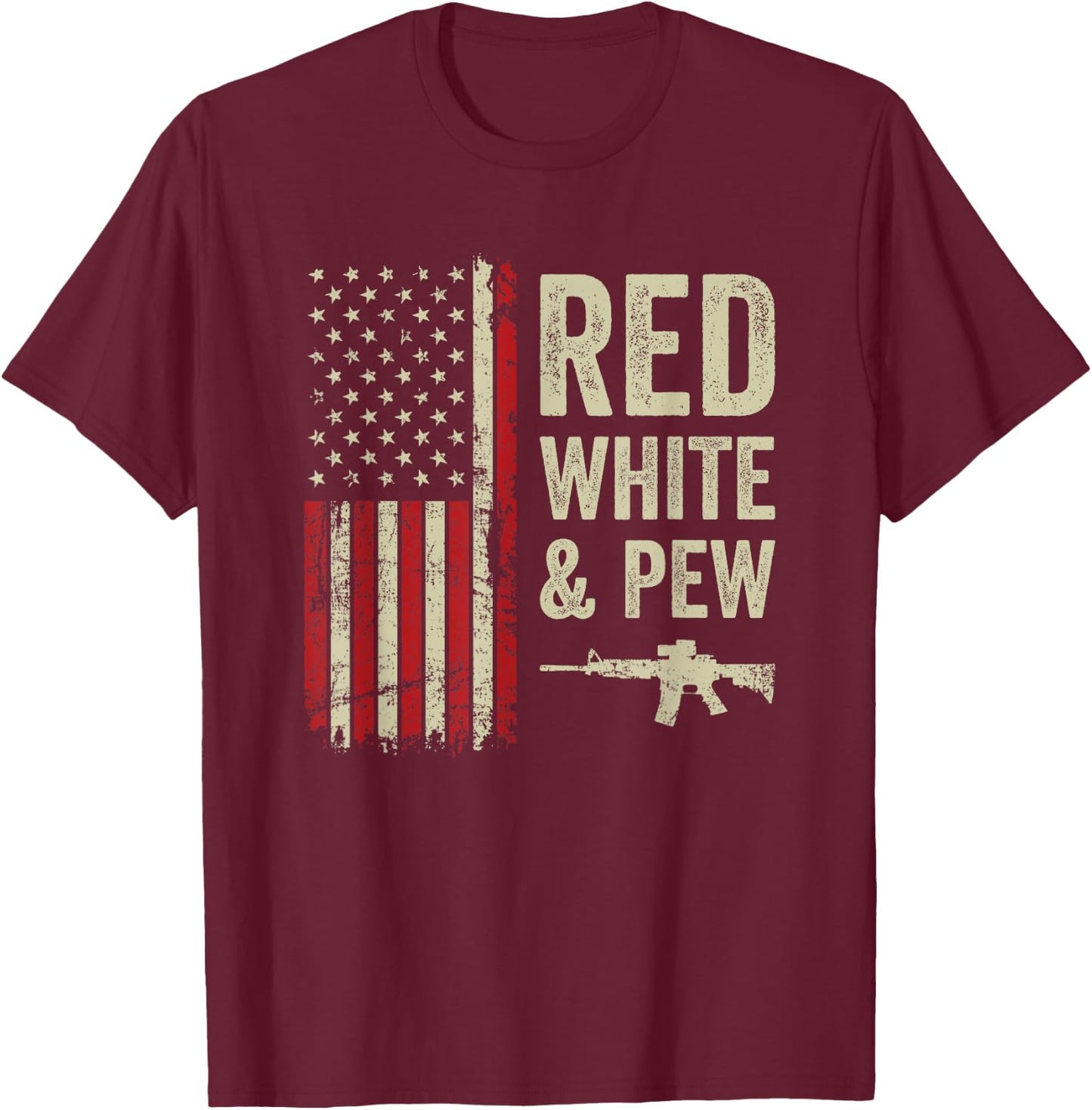 Red White And Pew - USA Flag Pro Guns 4th Of July Funny Gun T-Shirt - T-Shirt | Maroon