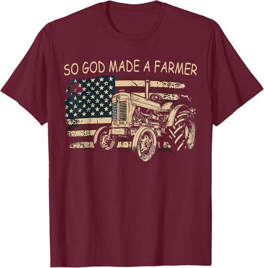 So God Made A Farmer, Farming Farmer T-Shirt - T-Shirt | Maroon