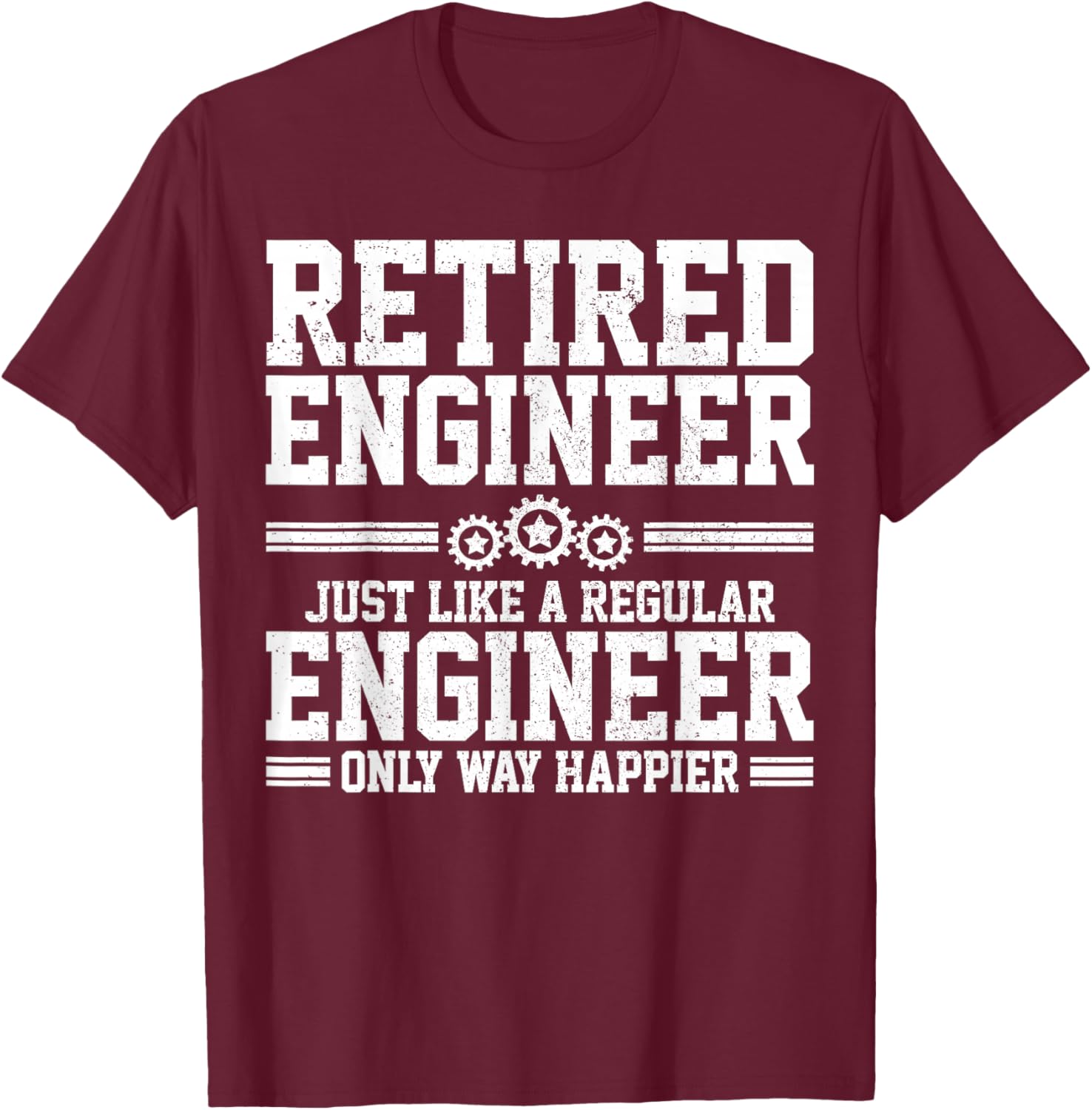 Retired Engineer Engineering Funny Saying Retirement Gift T-Shirt - T-Shirt | Maroon