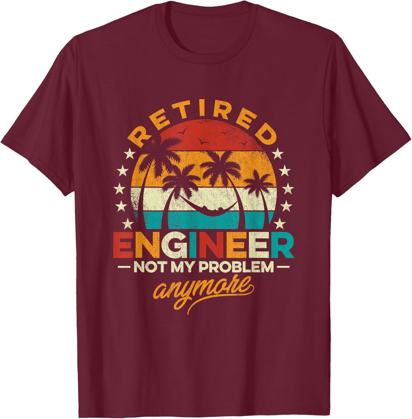 Retro Vintage Style Retired Engineer Not My Problem Anymore T-Shirt - T-Shirt | Maroon