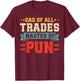 Funny Dad Of All Trades Master Of Pun Fathers Day Light Pun T-Shirt - T-Shirt | Maroon