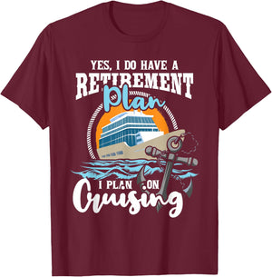 I Do Have A Retirement Plan - Cruise Ship Cruising Cruiser Small T-Shirt - T-Shirt | Maroon