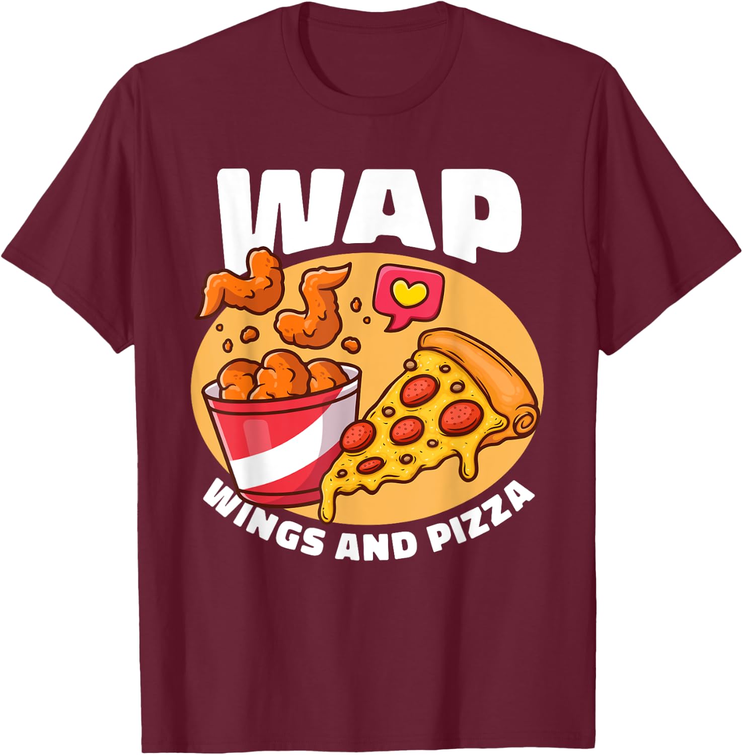 WAP Wings And Pizza Chicken Wing T-Shirt - T-Shirt | Maroon