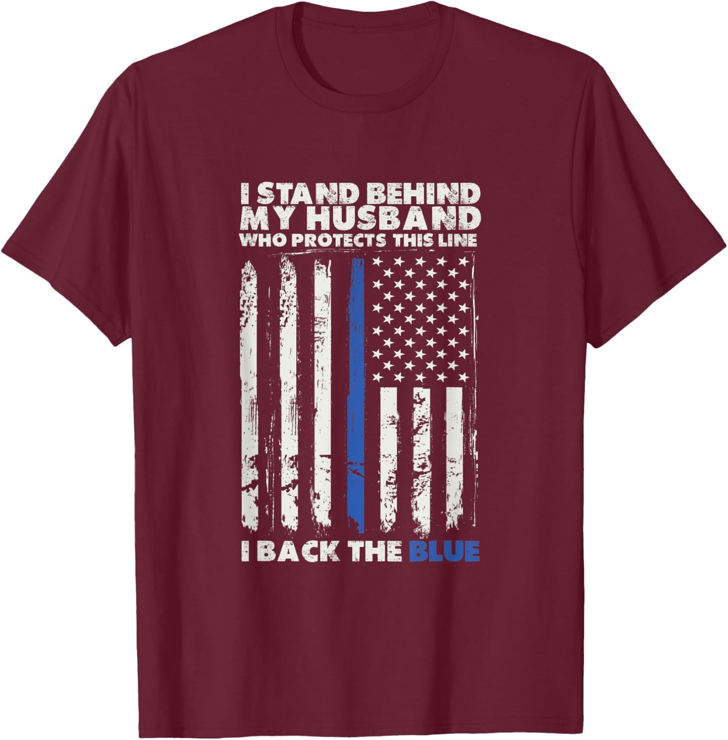 I Back The Blue A Husband Law Enforcer Humor For Police Wife T-Shirt - T-Shirt | Maroon