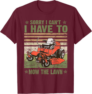 Sorry I Cant I Have To Mow The Lawn Funny Riding Mower Retro T-Shirt - T-Shirt | Maroon
