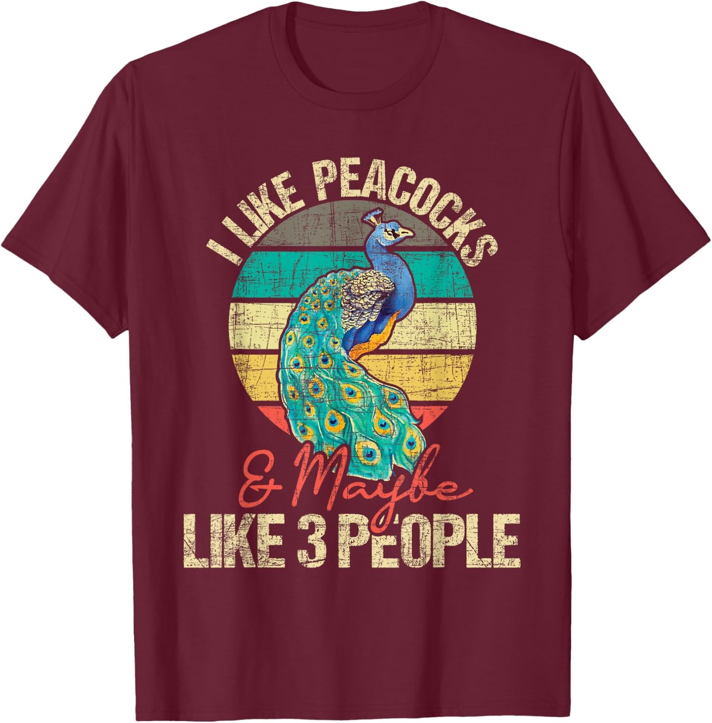 I Like Peacocks - Animal Lover Zookeeper Ornithologist T-Shirt - T-Shirt | Maroon