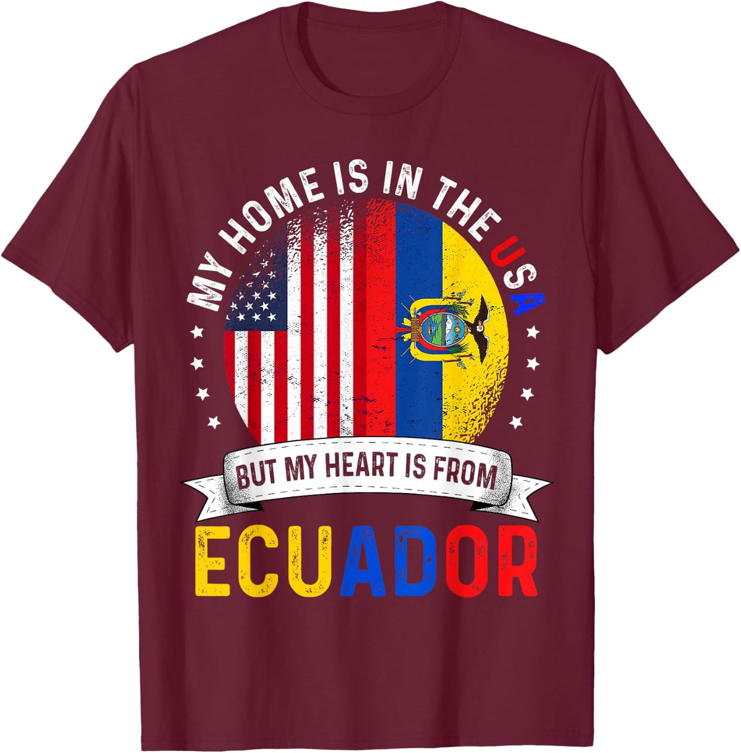 Ecuadorian American Patriot Heart is from Ecuador Flag T-Shirt - T-Shirt | Maroon