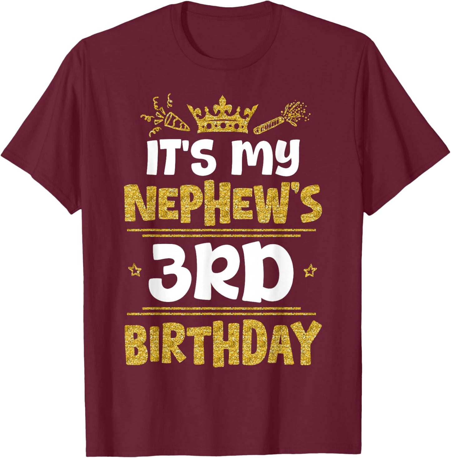 Happy It's My Nephew's 3rd Birthday 2022 3 Years Old T-Shirt - T-Shirt | Maroon