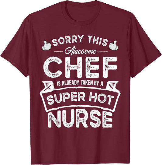 Sorry This Chef is Taken by a Nurse | Funny Couple T-Shirt - T-Shirt | Maroon