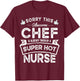 Sorry This Chef is Taken by a Nurse | Funny Couple T-Shirt - T-Shirt | Maroon