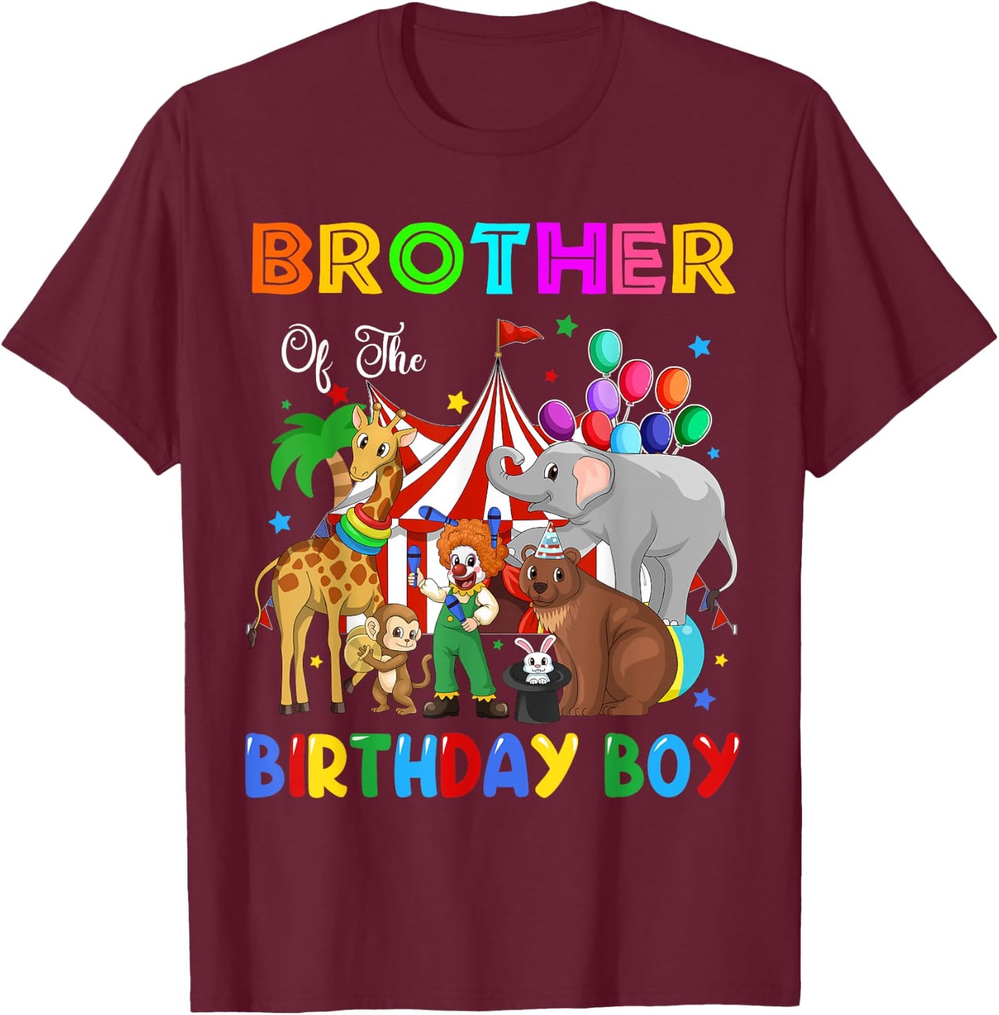 Brother Of The Birthday Boy Circus Themed Carnival Party T-Shirt - T-Shirt | Maroon