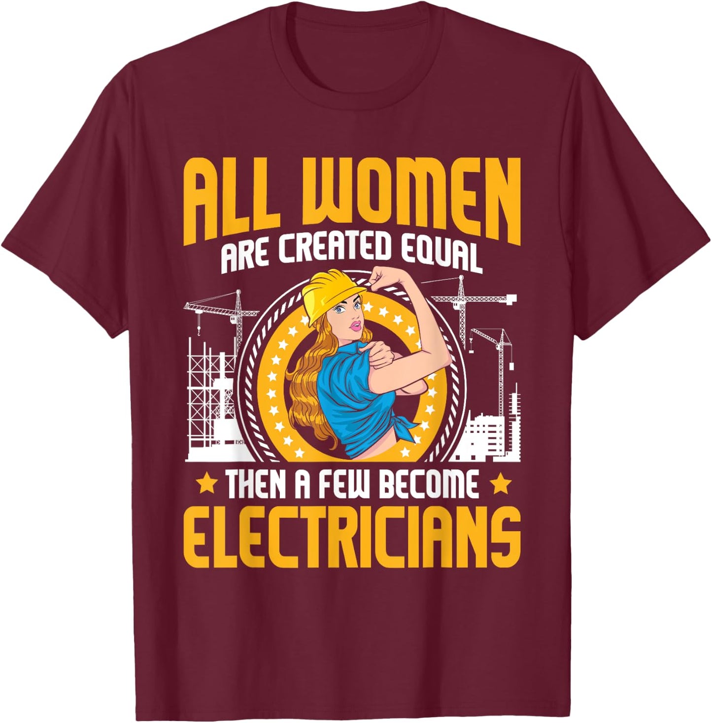 All Women Are Created Equal - Electrician Repairmen Wiring T-Shirt - T-Shirt | Maroon