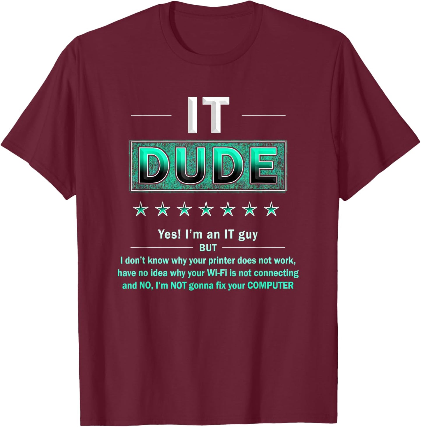 Software Programmer Nerd Shirt I Will Not Fix Your Computer T-Shirt - T-Shirt | Maroon