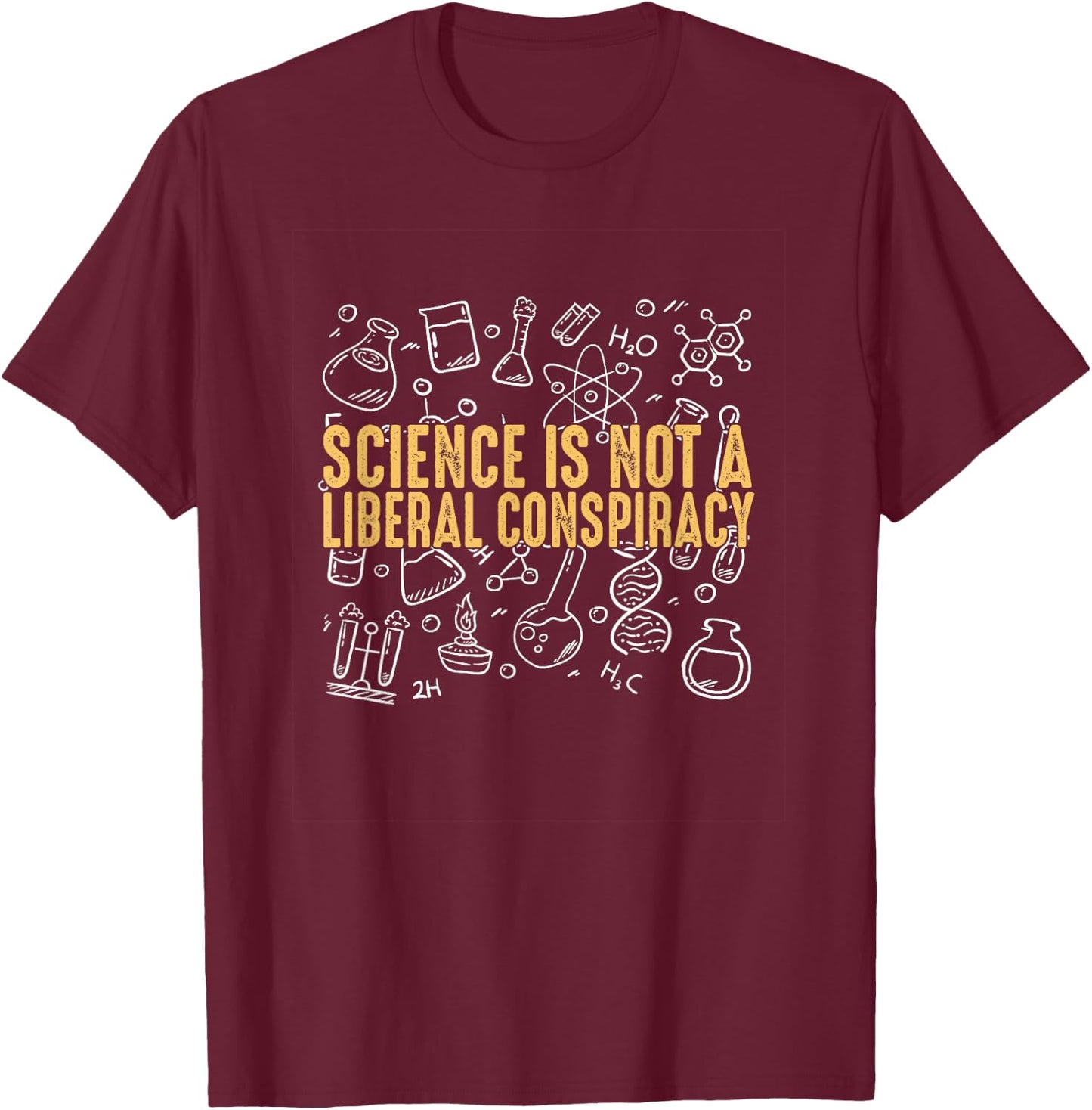 Science Is Not A Liberal Conspiracy Teacher Chemistry Physic T-Shirt - T-Shirt | Maroon