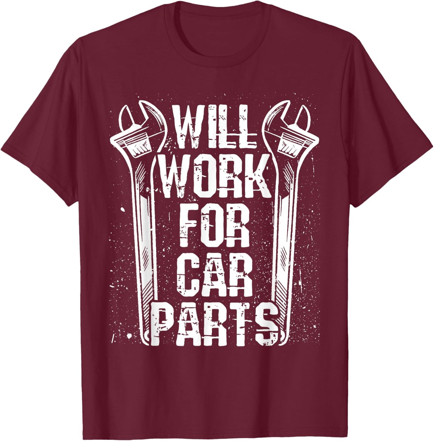Will Work For Car Parts Auto Mechanic T-Shirt - T-Shirt | Maroon